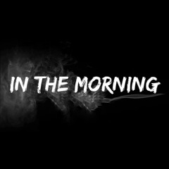 In The Morning Freestyle