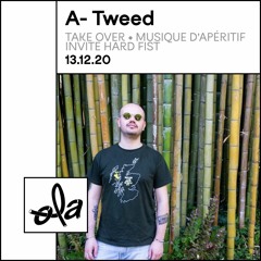 A-Tweed • Musique d'Apéritif invite Hard Fist TAKEOVER (13.12.20)