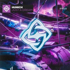 HUNICH - Just A Dream