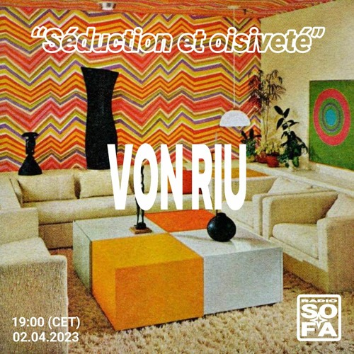 Séduction et Oisiveté 2 | Radio Sofa Podcast 02/04/23