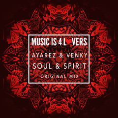 FREE DOWNLOAD -- Ayarez & Venky - Soul & Spirit (Original Mix) [Music Is 4 Lovers]