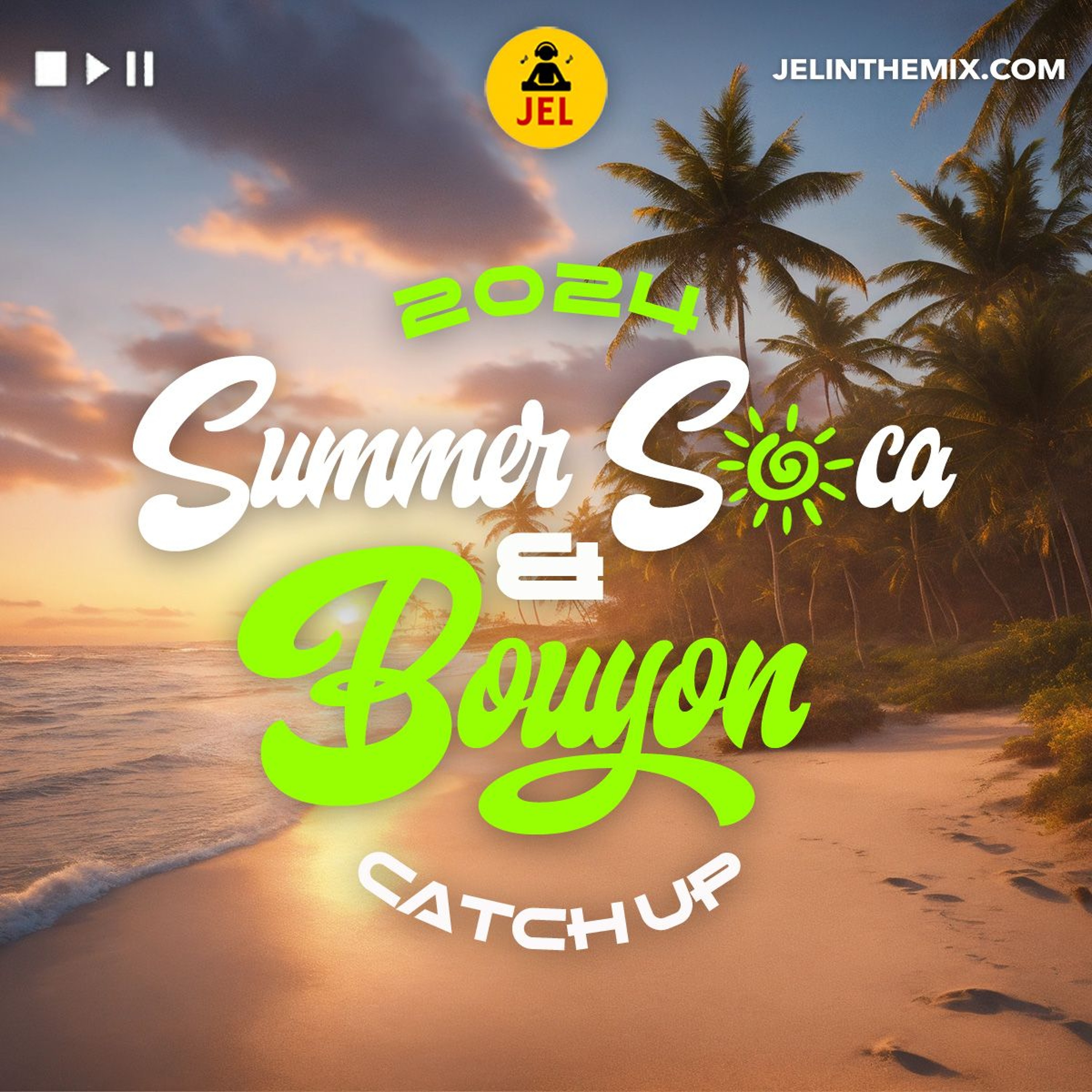 2024 SUMMER SOCA & BOUYON CATCH UP "2024 Soca Mix" | DJ JEL