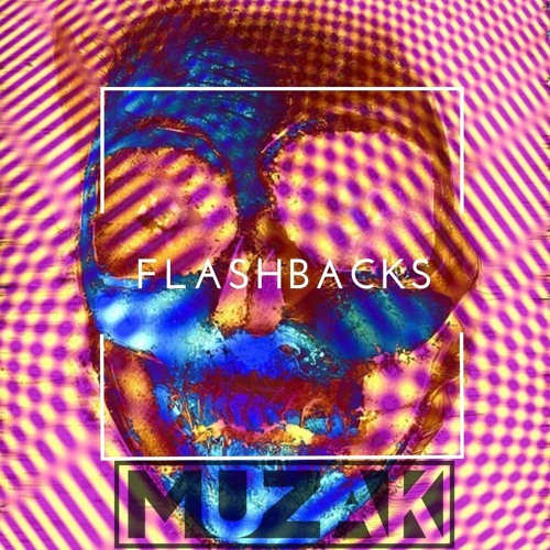 MuZak - Flashbacks (OUT NOW) [PMLG]
