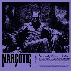 [PREMIERE] RAG - NARCOTIC. [OUTRAGEOUS RECORDS]