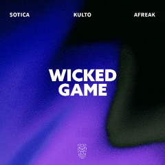 Sotica, KULTO & Afreak - Wicked Game