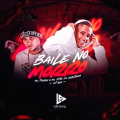 MC Tairon e MC Vitin da Igrejinha - Baile no Morro