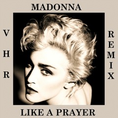 Madonna - Like A Prayer (House Remix)