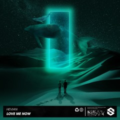 Hevian - Love Me Now [ Original Mix ]