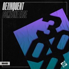 De1!nquent - Someone Else