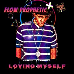 FLOW PROPHETIC - Loving Myself.mp3