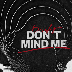 Don’t Mind Me