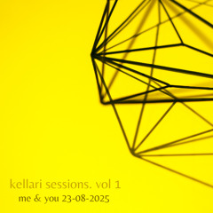Kellari Sessions Vol. 1 - Me & You 23-08-25