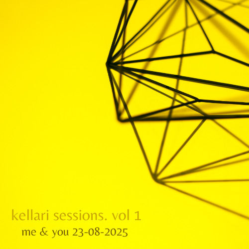 Kellari Sessions Vol. 1 - Me & You 23-08-25
