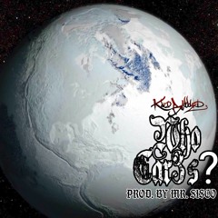 Who Cares? (prod.  by Mr. Sisco)