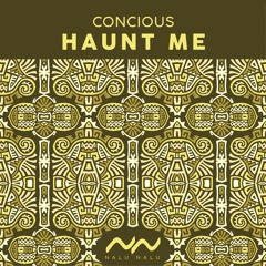 Concious - Haunt Me