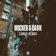 Bou, Kanine, IRAH, Trigga - Wicked & Dark (LUNAS REMIX) FREE DL