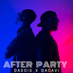 After Party - Dadois X DACAVi