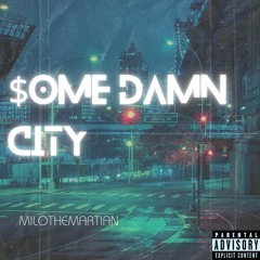 $ome Damn City