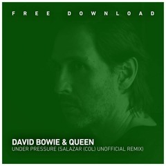 FREE DOWNLOAD: David Bowie & Queen - Under Pressure (SALAZAR (COL) Unofficial Bootleg)