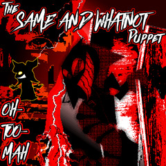 [PIP3JAM] OH-TOO-MAH -~- [Deltarune: The Same and Whatnot Puppet]