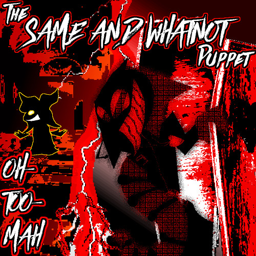 [PIP3JAM] OH-TOO-MAH -~- [Deltarune: The Same and Whatnot Puppet]