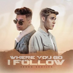 Justin Bieber - Where You Go I Follow (Ekhoo Bootleg)[[FREE DOWNLOAD]]