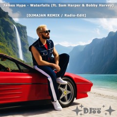 Waterfalls - James Hype ft. Sam Harper & Bobby Harvey [DJMAJAN Remix - Radio-Edit]