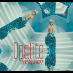 Taylor Swift  - Opalite (Cover)