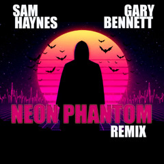 Sam Haynes ft Gary Bennett - Neon Phantom (2025 remix edit)
