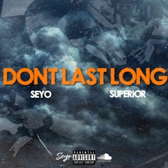 Dont Last Long ft. Superior