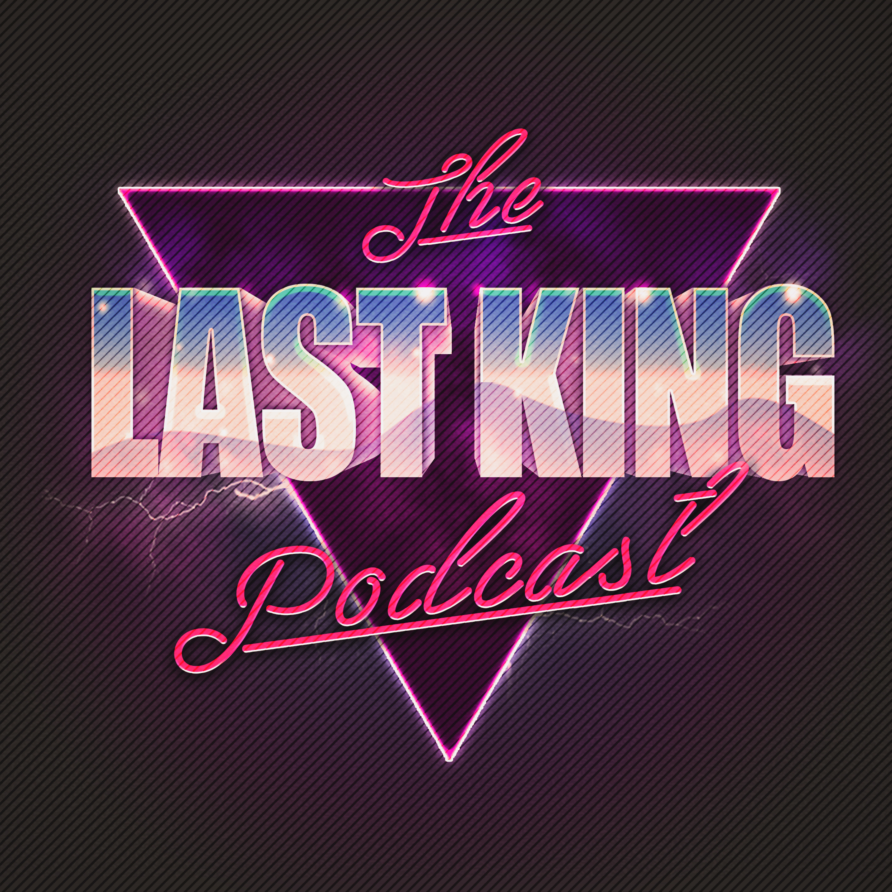 The Last King Podcast