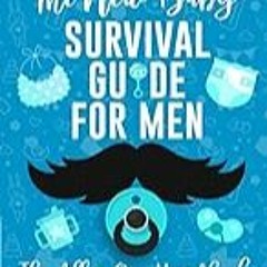 FREE B.o.o.k (Medal Winner) The New Baby Survival Guide for Men: The All-in-One Handbook With Tric