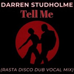 Darren Studholme - Tell Me  (Rasta Disco Dub Vocal Mix)
