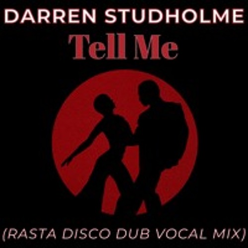 Darren Studholme - Tell Me  (Rasta Disco Dub Vocal Mix)