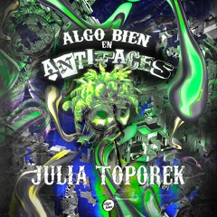 Julia Toporek x Algo Bien en Antifaces