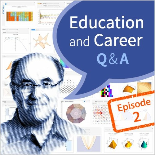 Stephen Wolfram Q&A, Education & Career: Episode 2