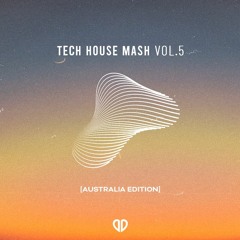 Tech House Mash Pack VOL.5 [AUSTRALIA EDITION] SUPPORTED BY TUJAMO