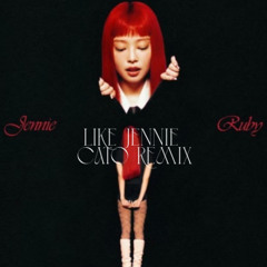 like JENNIE(CATO Remix)