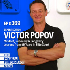 Ep 369: Victor Popov: Expert Edition: Lessons from 40 Years in Elite Sport