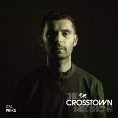 Priku: The Crosstown Mix Show 074