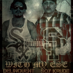 With My Ese-Soy Krude Ft Delinquent