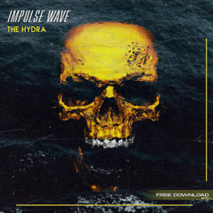 Impulse Wave - The Hydra [FREE DOWNLOAD]