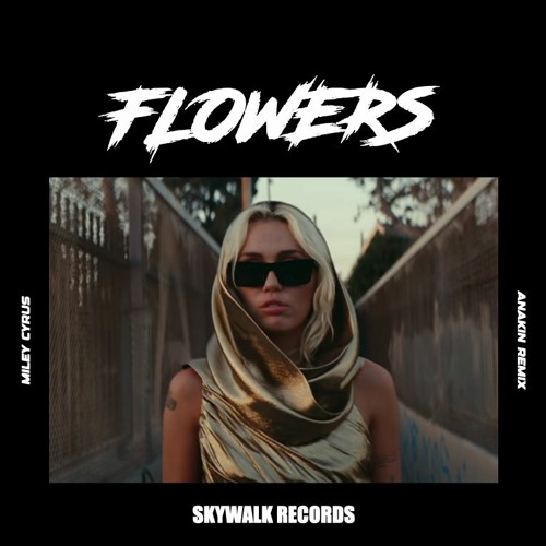 Stream Flowers (ANAKIN Remix) Free Download* by ANAKIN(KR) Listen