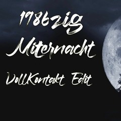 1986zig - Mitternacht (VollKontakt Edit)