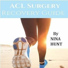 book❤read The Complete ACL Surgery Recovery Guide