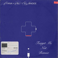 + - Aitana, Cali Y El Dandee (Forget Me Not Remix)