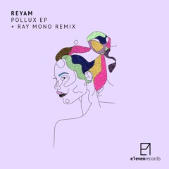 Premiere : Reyam - Walking In Space (Ray Mono remix) (E1009)