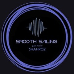 Smooth Sailing Session # 51 [Guest Mix by Shahroz]