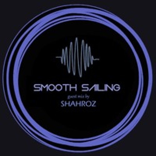 Smooth Sailing Session # 51 [Guest Mix by Shahroz]