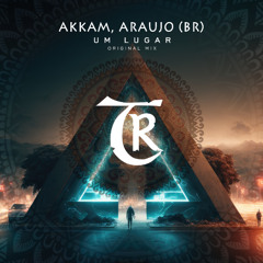 𝐏𝐑𝐄𝐌𝐈𝐄𝐑𝐄: Akkam, Araujo (BR) - Um Lugar [Tibetania Records]